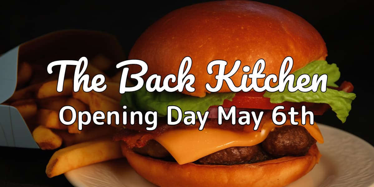 Opening Day - The Back Kitchen is Back for 2026