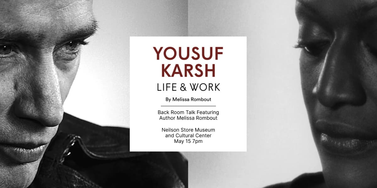 Back Room Talk - Yousuf Karsh: Image Maker with Author Melissa Rombout